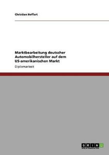 Cover image for Marktbearbeitung deutscher Automobilhersteller auf dem US-amerikanischen Markt