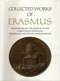 Cover image for Collected Works of Erasmus: Paraphrases on the Epistles to the Corinthians, Ephesians, Philippans, Colossians, and Thessalonians