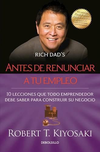 Cover image for Antes de renunciar a tu empleo / Rich Dad's Before You Quit Your Job