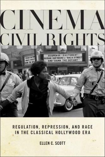 Cover image for Cinema Civil Rights: Regulation, Repression, and Race in the Classical Hollywood Era