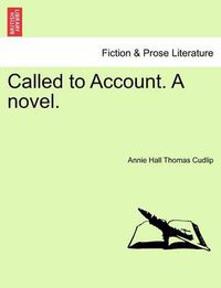 Cover image for Called to Account. a Novel. Vol. II.