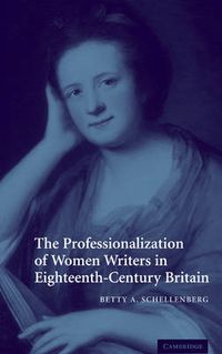 Cover image for The Professionalization of Women Writers in Eighteenth-Century Britain