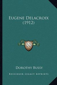 Cover image for Eugene Delacroix (1912)