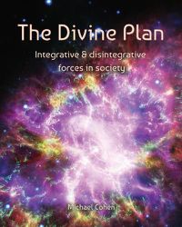 Cover image for The Divine Plan: Integrative & disintegrative forces in society