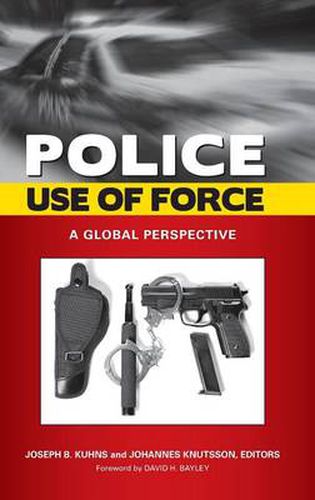 Cover image for Police Use of Force: A Global Perspective