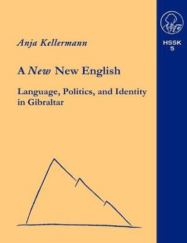 Cover image for A new New English Language, Politics and Identity in Gibraltar