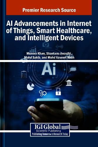 Cover image for AI Advancements in Internet of Things, Smart Healthcare, and Intelligent Devices