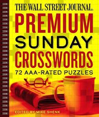 Cover image for The Wall Street Journal Premium Sunday Crosswords: 72 AAA-Rated Puzzles