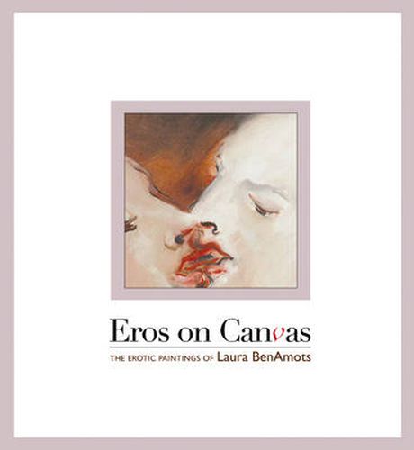 Cover image for Eros On Canvas: The Erotic Paintings of Laura BenAmots