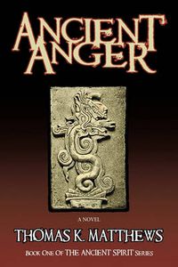 Cover image for Ancient Anger: Book One of the Ancient Spirit Series