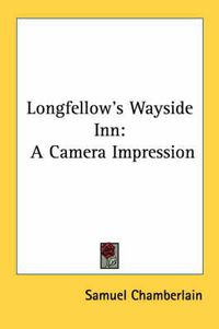 Cover image for Longfellow's Wayside Inn: A Camera Impression