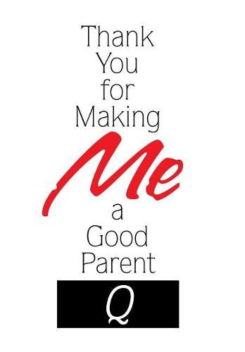 Cover image for Thank You for Making Me a Good Parent