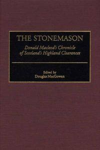 Cover image for The Stonemason: Donald Macleod's Chronicle of Scotland's Highland Clearances