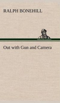 Cover image for Out with Gun and Camera