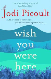 Cover image for Wish You Were Here: The Sunday Times bestseller readers are raving about