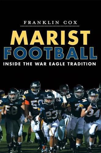 Cover image for Marist Football: Inside the War Eagle Tradition