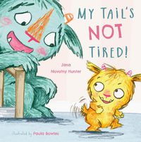 Cover image for My Tail's NOT Tired! 8x8 edition