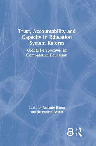 Cover image for Trust, Accountability and Capacity in Education System Reform: Global Perspectives in Comparative Education