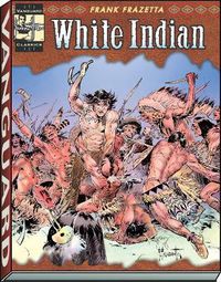 Cover image for The Complete Frazetta White Indian