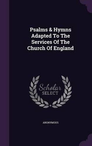 Cover image for Psalms & Hymns Adapted to the Services of the Church of England