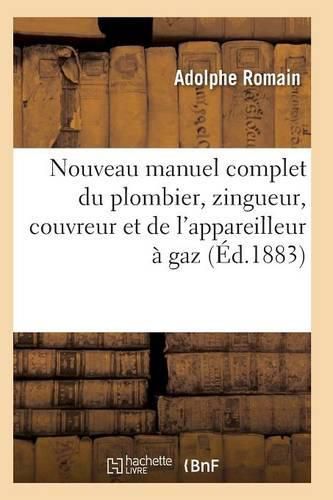 Cover image for Nouveau Manuel Complet Du Plombier, Zingueur, Couvreur Et de l'Appareilleur A Gaz