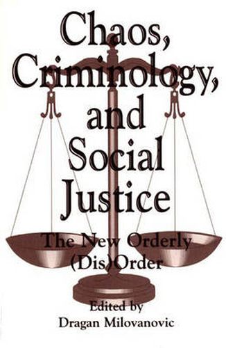 Cover image for Chaos, Criminology, and Social Justice: The New Orderly (Dis)Order