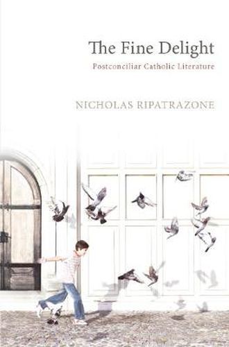 Cover image for The Fine Delight: Postconciliar Catholic Literature