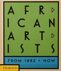 Cover image for African Artists: From 1882 to Now