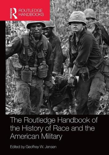 Cover image for The Routledge Handbook of the History of Race and the American Military