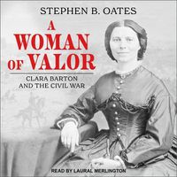 Cover image for A Woman of Valor Lib/E: Clara Barton and the Civil War