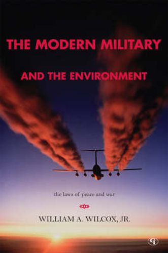 Cover image for The Modern Military and the Environment: The Laws of Peace and War