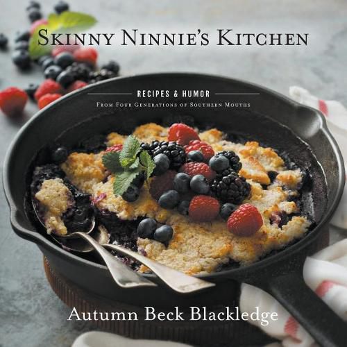 Cover image for Skinny Ninnie's Kitchen: Recipes & Humor From Four Generations of Southern Mouths