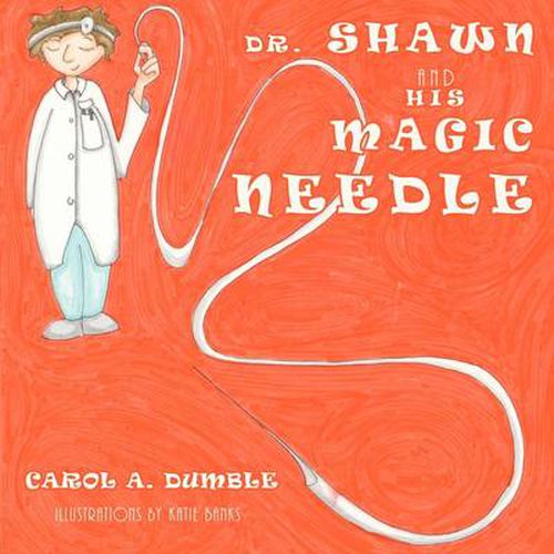 Cover image for Dr. Shawn and His Magic Needle