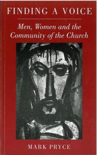 Cover image for Finding a Voice: Men, Women and the Community of the Church