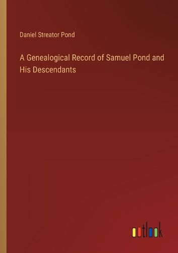 A Genealogical Record of Samuel Pond and His Descendants