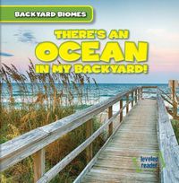 Cover image for There's an Ocean in My Backyard!