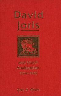 Cover image for David Joris and Dutch Anabaptism, 1524-1543