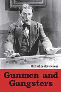 Cover image for Gunmen and Gangsters: Profiles of Nine Actors Who Portrayed Memorable Screen Tough Guys