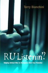 Cover image for R U Listenin'?: Helping Defiant Men to Recognize their True Potential