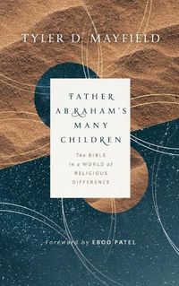 Cover image for Father Abraham's Many Children: The Bible in a World of Religious Difference
