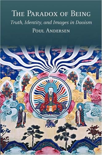 Cover image for The Paradox of Being: Truth, Identity, and Images in Daoism