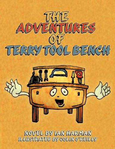 Cover image for The Adventures of Terry Tool Bench: Book 1 Terry is Born