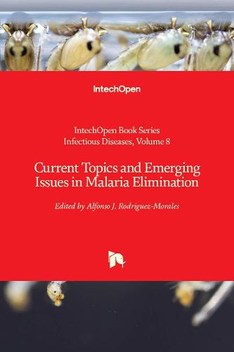 Cover image for Current Topics and Emerging Issues in Malaria Elimination