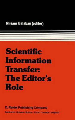 Cover image for Scientific Information Transfer: The Editor's Role: Proceedings of the First International Conference of Scientific Editors, April 24-29, 1977, Jerusalem