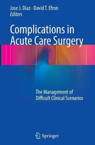 Complications in Acute Care Surgery: The Management of Difficult Clinical Scenarios