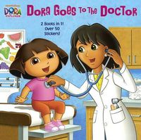 Cover image for Dora Goes to the Doctor / Dora Goes to the Dentist