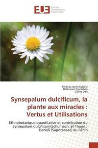 Cover image for Synsepalum dulcificum, la plante aux miracles: Vertus et Utilisations