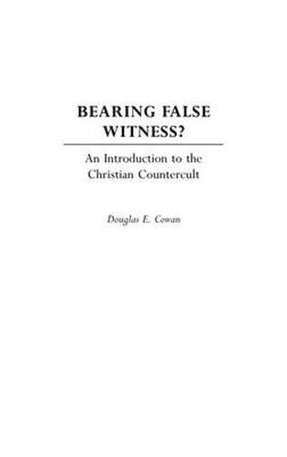 Bearing False Witness?: An Introduction to the Christian Countercult