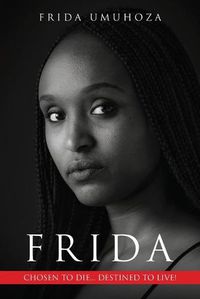 Cover image for Frida: Chosen to Die... Destined to Live!