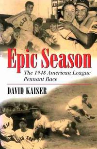 Cover image for Epic Season: The 1948 American League Pennant Race